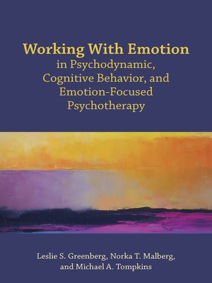 cover image of Working With Emotion in Psychodynamic, Cognitive Behavior, and Emotion-Focused Psychotherapy